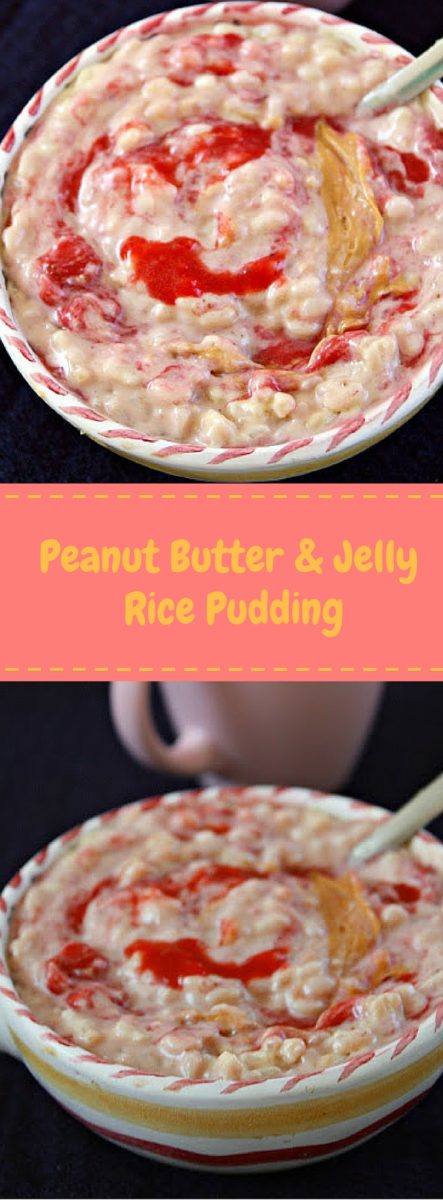 Creamy Peanut Butte & Jelly Rice Pudding 