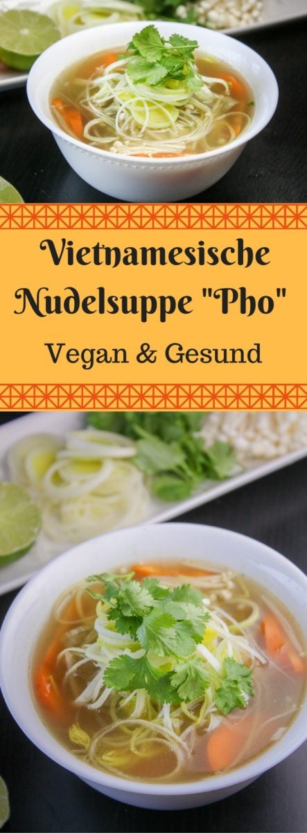 Vietnamesische Nudelsuppe Pho Vegan - eine gesunde Suppe aus Vietman mit jeder Menge Gemüse und Eiernudeln #suppe, #gesund
