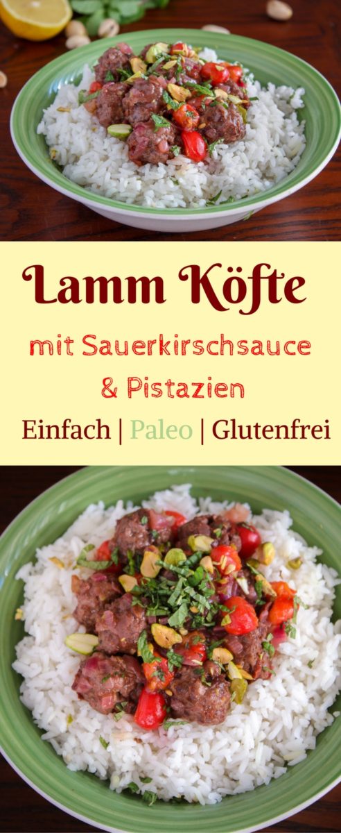 Lamm Köfte mit Sauerkirschsauce und Pistazien | Paleo und Glutenfreies Rezept 