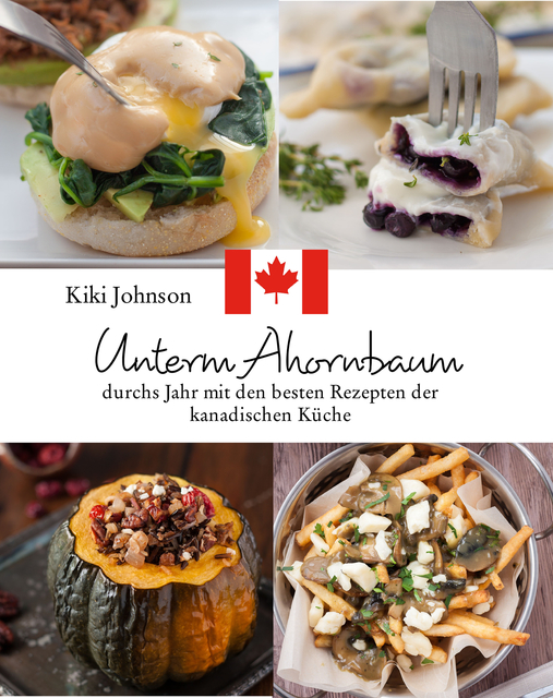 Kanadisches Kochbuch Unterm Ahornbaum von Kiki Johnson