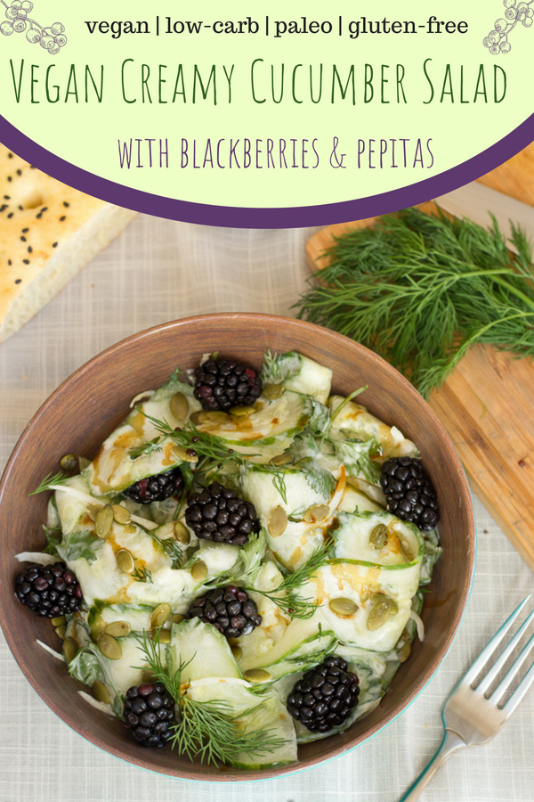 Vegan Creamy Cucumber Salad with fresh dill, blackberries and pistachios